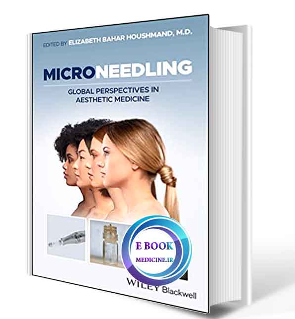 دانلود کتاب Microneedling: Global Perspectives in Aesthetic Medicine 2021 (ORIGINAL PDF)  